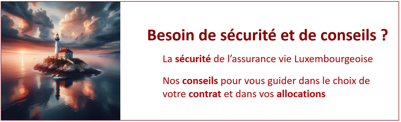 Assurance vie Luxembourgeoise - Sécurité - Conseils